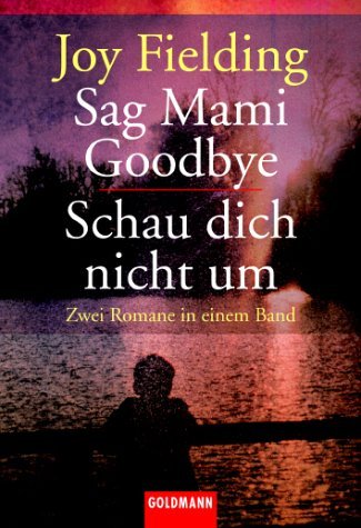 Sag Mami goodbye/Schau dich nicht um. Zwei Romane in einem Band