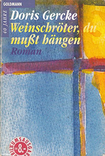 Weinschröter, du mußt hängen. Roman.