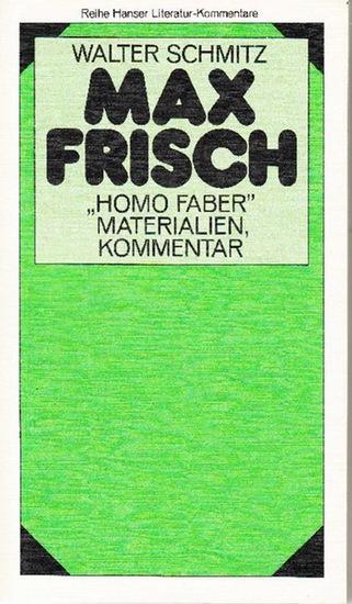 Max Frisch, Homo faber: Materialien, Kommentar (Reihe Hanser ; 214 : Literatur-Kommentare ; Bd. 5)