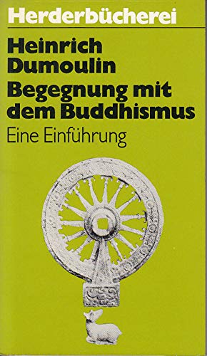Begegnung mit dem Buddhismus. Eine Einführung.