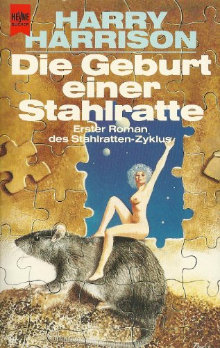 Die Geburt einer Stahlratte. Erster Roman des Stahlratten-Zyklus.