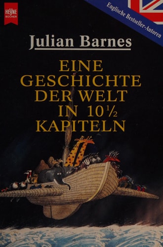 Eine Geschichte der Welt in 10 1/2 Kapiteln