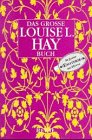 Das große Louise L. Hay Buch