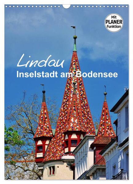 Lindau - Inselstadt am Bodensee (Wandkalender 2025 DIN A3 hoch), CALVENDO Monatskalender