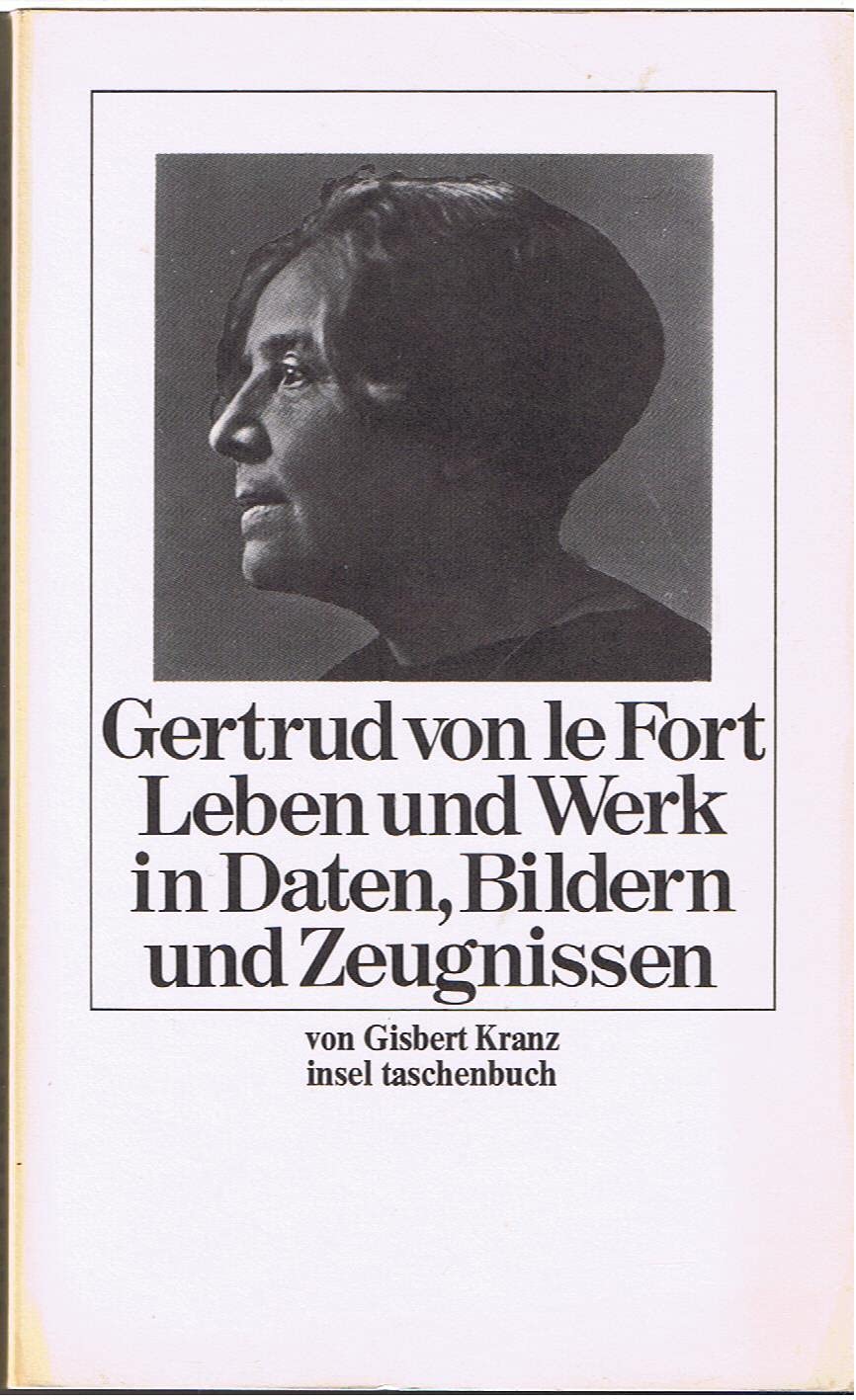 gertrud von le fort. leben und werk in daten, bildern und zeugnissen