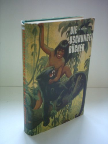 Die Dschungelbücher. Dschungelbuch u. das Neue Dschungelbuch