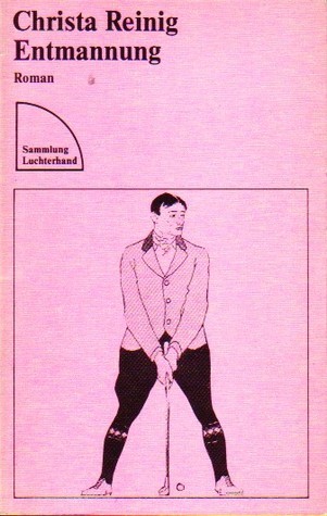 Entmannung. Roman
