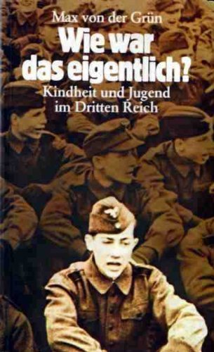 Wie war das eigentlich? Kindheit und Jugend im Dritten Reich