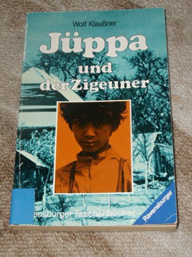 Jüppa und der Zigeuner. Geschichte einer Freundschaft.