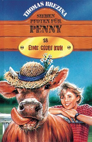 Penny - ein starkes Mädchen im Einsatz für Tiere / Ab 11 Jahren: Sieben Pfoten für Penny, Bd.18, Eine coole Kuh
