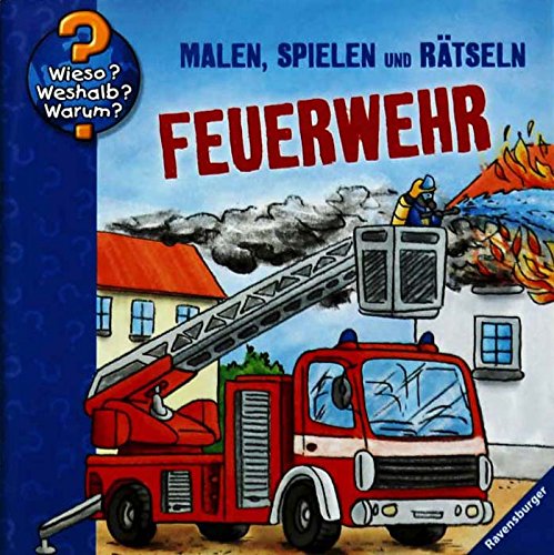 Feuerwehr - Wieso? Weshalb? Warum? - Malen, spielen und rätseln - Minibuch