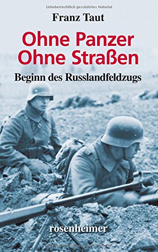 Ohne Panzer Ohne Straßen - Beginn des Russlandfeldzugs
