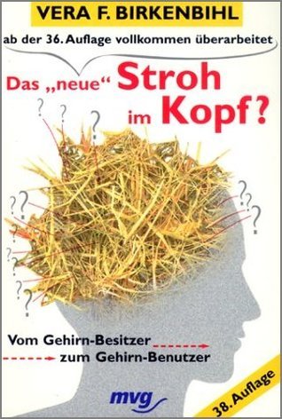 Das ' neue' Stroh im Kopf? Vom Gehirn- Besitzer zum Gehirn- Benutzer.
