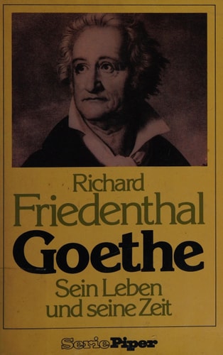 Goethe. Sein Leben und seine Zeit (Serie Piper)