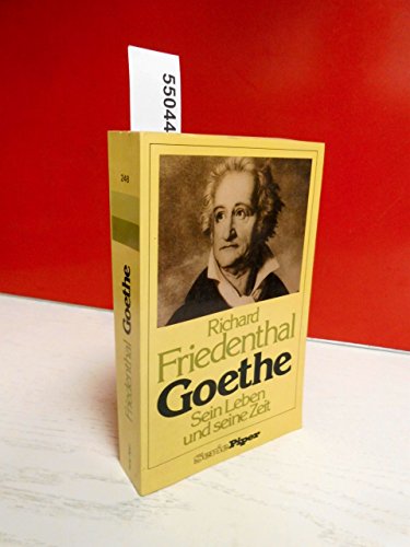 Goethe. Sein Leben und seine Zeit (Serie Piper)
