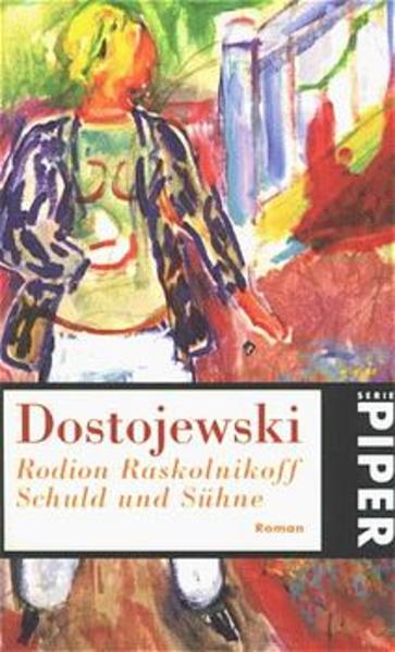 Rodion Raskolnikoff. Schuld und Sühne: Roman (Piper Taschenbuch)