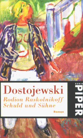 Rodion Raskolnikoff. Schuld und Sühne: Roman (Piper Taschenbuch)
