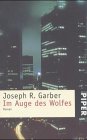 Im Auge des Wolfes. Roman
