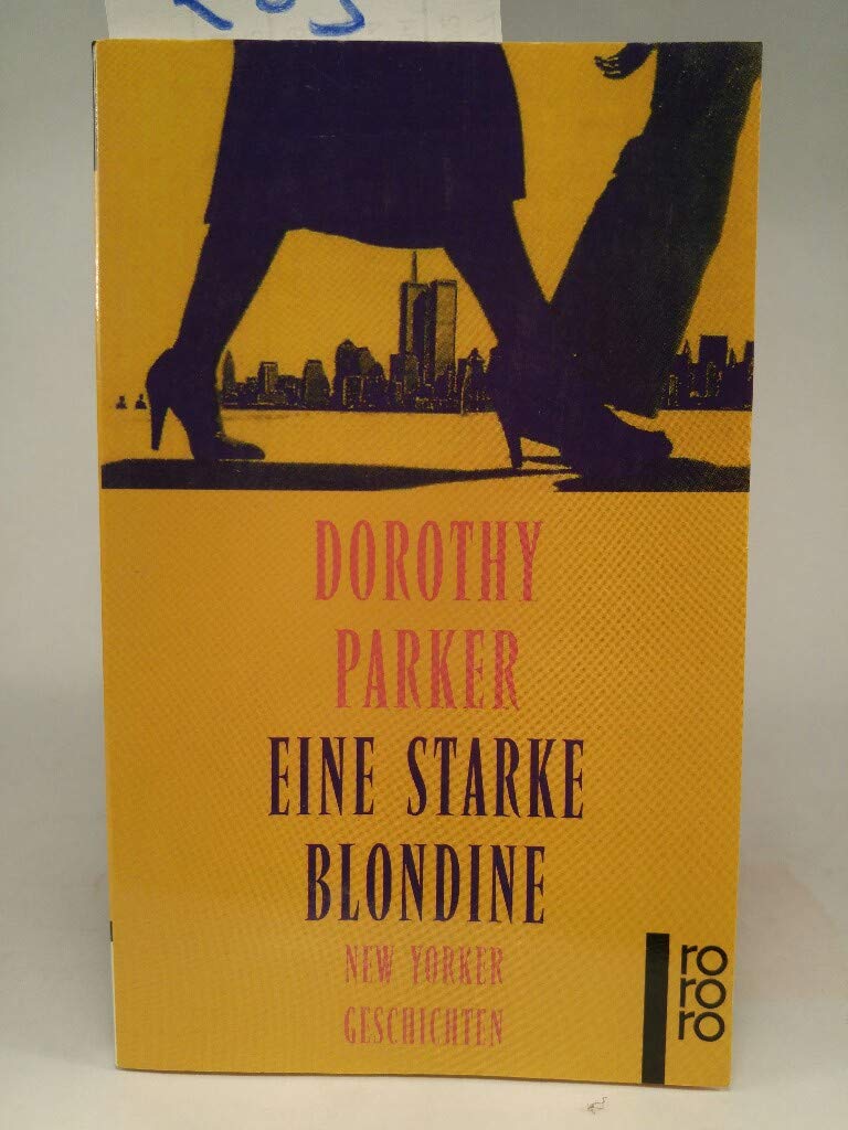 Eine starke Blondine - New Yorker Geschichten (50 Jahre Rowohlt Rotations Romane)