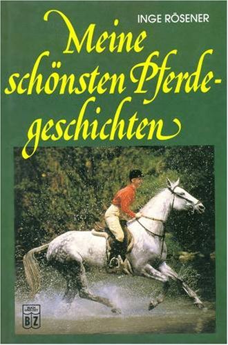 Meine schönsten Pferdegeschichten. Sammelband