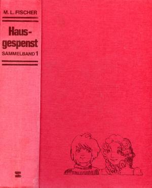 Hurra, hier kommt das Hausgespenst. Sammelband I