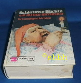 Schlaflose Nächte mit Alfred Hitchcock. Kriminalgeschichten