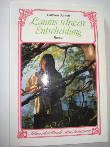 Lauras schwere Entscheidung. ( Schneider Buch zum Träumen).