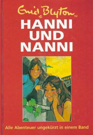 Hanni und Nanni. Alle Abenteuer ungekürzt in diesem Jubiläumsband