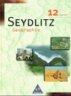 Seydlitz Geographie - Sekundarstufe II - Neubearbeitung: Seydlitz Geographie, Ausgabe SII Sachsen, 12. Klasse