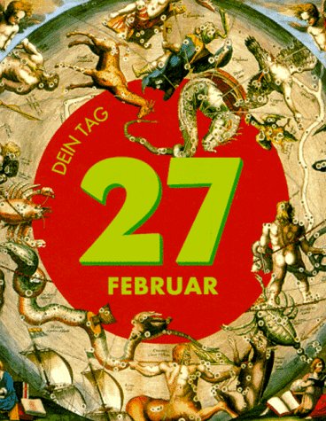 Das ist Dein Tag, 27. Februar