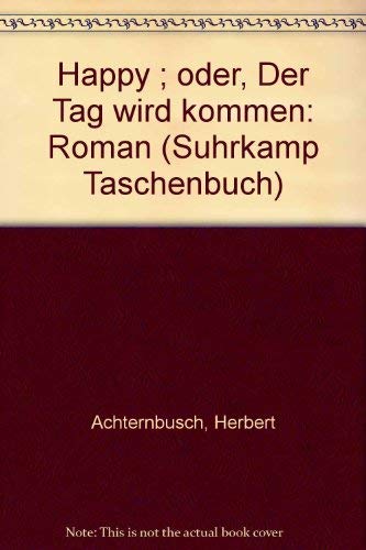 Happy oder der Tag wird kommen.