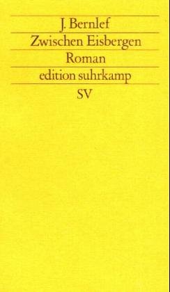 Zwischen Eisbergen: Roman (edition suhrkamp)