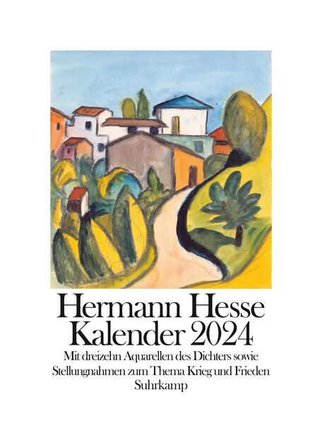 Kalender 2024: Mit dreizehn Aquarellen des Dichters sowie Stellungnahmen zum Thema Krieg und Frieden