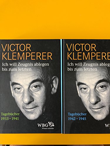 Victor Klemperer. Ich will Zeugnis ablegen bis zum letzten. 2 Bände: Tagebücher 1933-1941 und Tagebücher 1942-1945