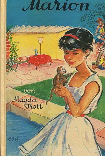 Marion. Eine Erzählung der Goldköpfchen-Reihe. (Marion - Goldköpfchen-Reihe Bd.13)