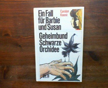 Ein Fall für Barbie und Susan. Geheimnisbund Schwarze Orchidee.