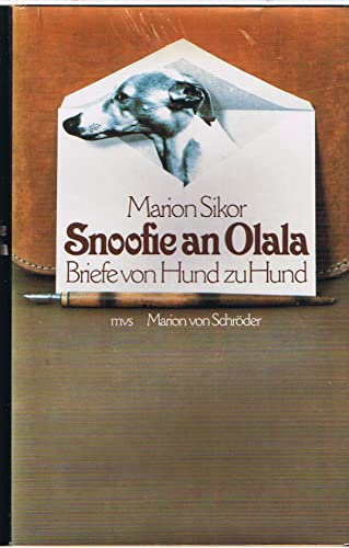 Snoofie an Olala. Briefe von Hund zu Hund