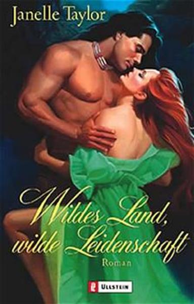 Wildes Land, wilde Leidenschaft: Roman