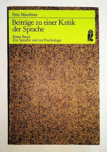 Beiträge zu einer Kritik der Sprache I. Zur Sprache und zur Psychologie.