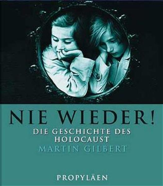 Nie wieder!: Die Geschichte des Holocaust