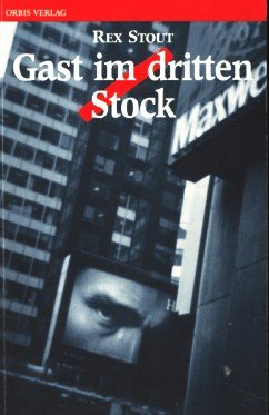 Rex Stout: Gast im dritten Stock