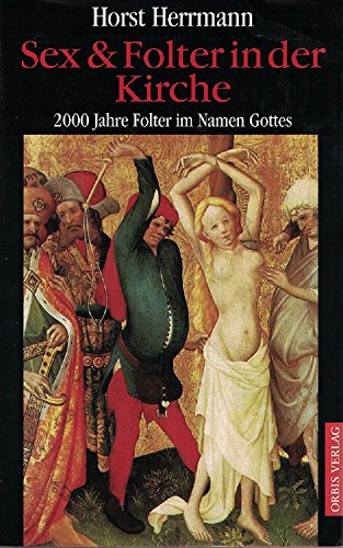 Sex & Folter in der Kirche