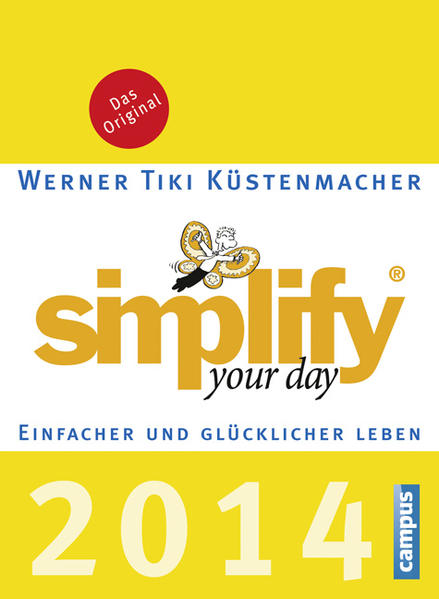 Simplify your day 2014: Einfacher und glücklicher leben