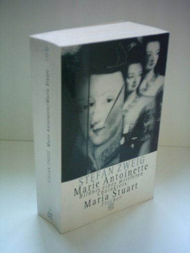 Maria Stuart /Marie Antoinette: Bildnis eines mittleren Charakters