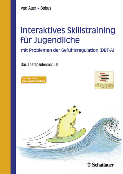 Interaktives Skillstraining für Jugendliche mit Problemen der Gefühlsregulation (DBT-A): Das Therapeutenmanual - Akkreditiert vom Deutschen ... - Inklusive Keycard zur Programmfreischaltung