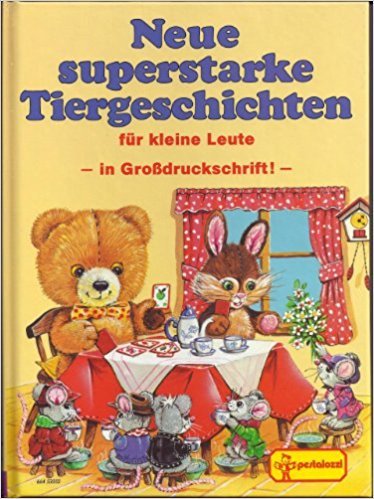 Neue superstarke Tiergeschichten für kleine Leute - in Großdruckschrift