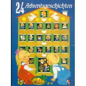 24 Adventsgeschichten für Bia, Friederike und alle Kinder