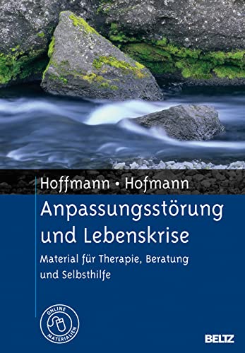 Anpassungsstörung und Lebenskrise: Material für Therapie, Beratung und Selbsthilfe. Mit E-Book inside und Arbeitsmaterial