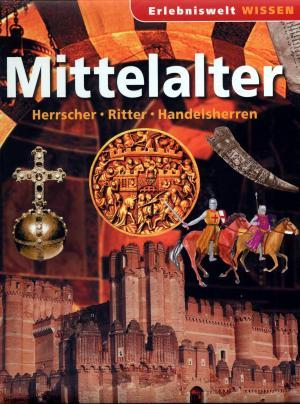 Erlebniswelt Wissen Mittelalter, Herrscher-Ritter-Handelsherren