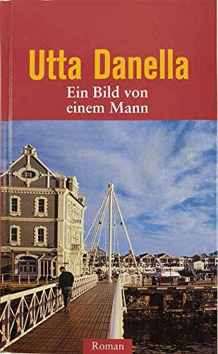 Ein Bild von einem Mann : Roman.